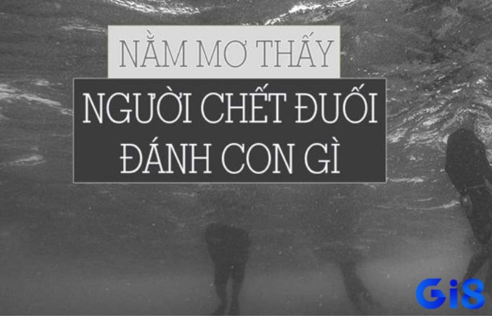 Mơ thấy người chết đuối đánh số gì để trúng thật?