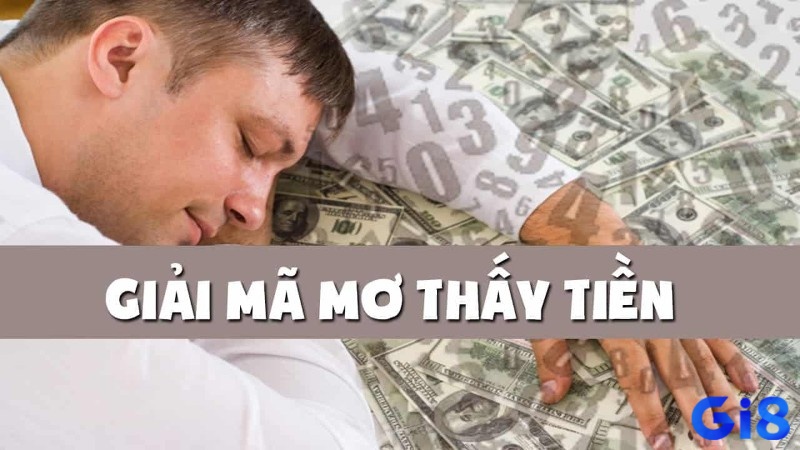 Nằm mơ thấy tiền đánh con gì? Điền báo gì và ý nghĩa thực sự của những giấc mơ này là gì?